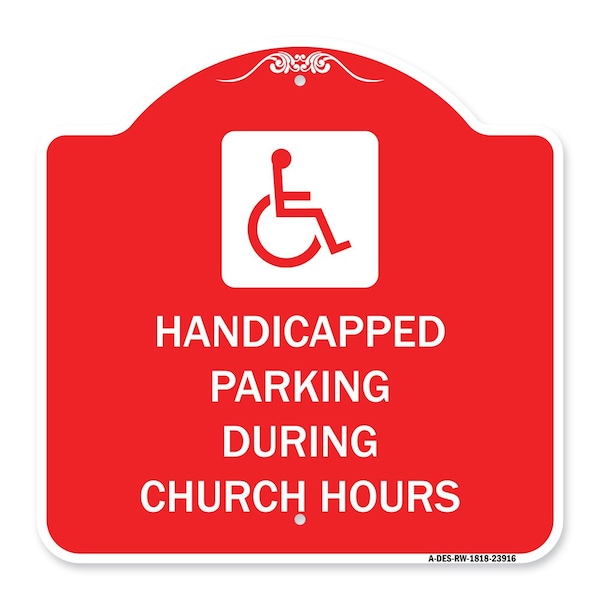 Signmission Handicapped Parking During Church Hours W/ Graphic, Red & White Alum Sign, 18" x 18", RW-1818-23916 A-DES-RW-1818-23916 - main